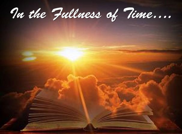 Is This the Fullness of Time?