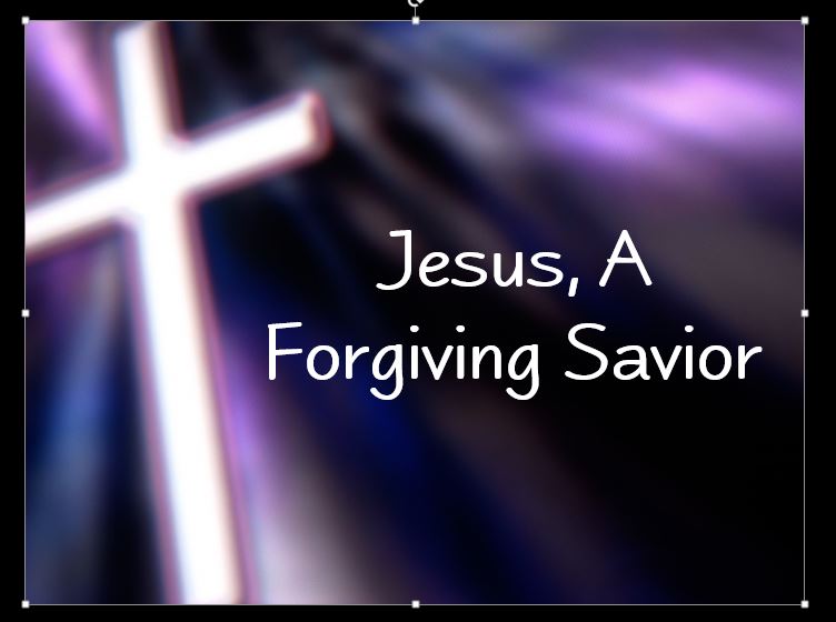 Jesus the Forgiving Savior