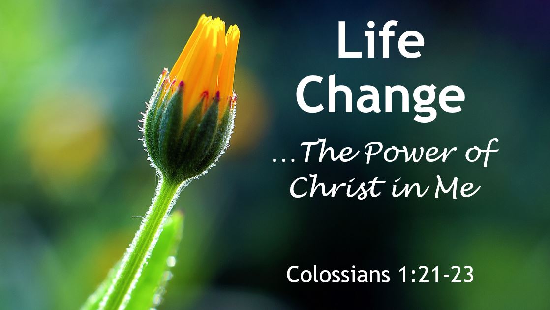 Life Change- the Power of Christ in Me