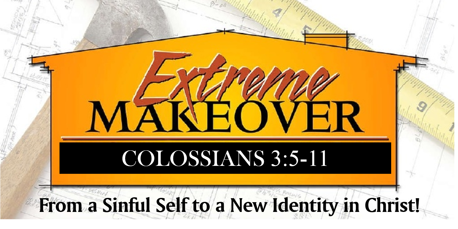 Extreme Makeover – From a Sinful Self to a New Identity in Christ!